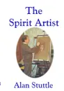 The Spirit Artist - Alan Stuttle