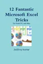 12 Fantastic Microsoft Excel Tricks - Jeffrey Kontur