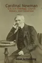 Cardinal Newman. Q . A in Theology, Church History, and Conversion - Dave Armstrong