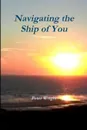 Navigating the Ship of You - Peter Wright