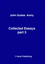 Collected Essays 3 - John Scales Avery