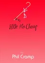 Little Ho Cheap - Phil Cramp