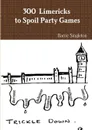 300 Limericks to Spoil Party Games - Barrie Singleton