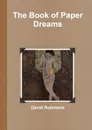 The Book of Paper Dreams - David Robinson