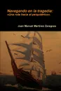 Navegando en la tragedia - Juan Manuel Martínez Zaragoza