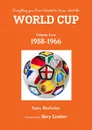 Everything you Ever Wanted to Know about the World Cup Volume Two. 1958-1966 - Sam Berkeley