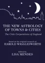 The New Astrology of Towns and Cities - Lisa Mendes (Ed )., Harold Wigglesworth