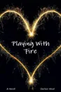 Playing with Fire - Chelsie Nikol