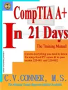 Comptia A. in 21 Days - Training Manual - C. V. Conner