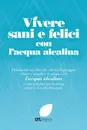 Vivere sani e felici con l.acqua alcalina - The LyL Projects Team