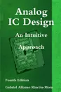 Analog IC Design - An Intuitive Approach - Ph.D. Gabriel Alfonso Rincón-Mora