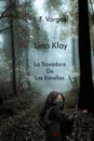 Lina Klay. La Trovadora de Las Estrellas Capitulo 1 - L. F. Vargas