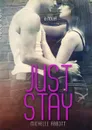 Just Stay - Michelle Abbott