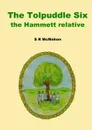 The Tolpuddle Six, the Hammett Relative - S. R. McMahon