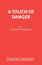 A Touch of Danger - Francis Durbridge