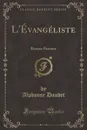 L.Evangeliste. Roman Parisien (Classic Reprint) - Alphonse Daudet