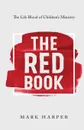 The Red Book. The Life Blood of Children.s Ministry - Mark Harper