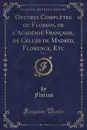 Oeuvres Completes de Florian, de l.Academie Francaise, de Celles de Madrid, Florence, Etc, Vol. 5 (Classic Reprint) - Florian Florian