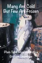 Many are Cold but Few are Frozen. Plain tales from Antarctica - Graham Chambers