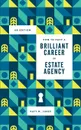 How to have a Brilliant Career in Estate Agency. The ultimate guide to success in the property industry. - Katy M Jones