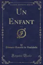 Un Enfant, Vol. 1 (Classic Reprint) - Éléonore Tenaille de Vaulabelle