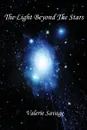 The Light Beyond the Stars - Valerie Savage