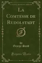 La Comtesse de Rudolstadt, Vol. 1 (Classic Reprint) - George Sand