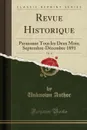 Revue Historique, Vol. 47. Paraissant Tous les Deux Mois; Septembre-Decembre 1891 (Classic Reprint) - Unknown Author