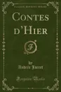 Contes d.Hier (Classic Reprint) - Andrée Jarret