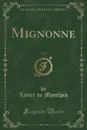 Mignonne, Vol. 1 (Classic Reprint) - Xavier de Montépin