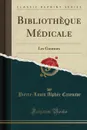 Bibliotheque Medicale. Les Gourmes (Classic Reprint) - Pierre-Louis Alphée Cazenave