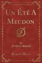 Un Ete A Meudon (Classic Reprint) - Frédéric Soulié