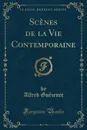 Scenes de la Vie Contemporaine (Classic Reprint) - Alfred Guézenec