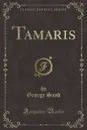 Tamaris (Classic Reprint) - George Sand