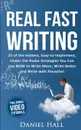 Real Fast Writing. 25 of the Hottest, Easy-to-Implement, Under the Radar Strategies You Can Use NOW to Write More, Write Better and Write with Panache. - Daniel Hall