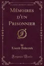 Memoires d.un Prisonnier (Classic Reprint) - Léonid Andreyev