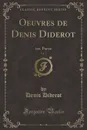 Oeuvres de Denis Diderot, Vol. 5. 1re. Partie (Classic Reprint) - Denis Diderot