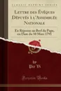 Lettre des Eveques Deputes a l.Assemblee Nationale. En Reponse au Bref du Pape, en Date du 10 Mars 1791 (Classic Reprint) - Pie Vi