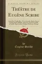 Theatre de Eugene Scribe, Vol. 15. Comedies-Vaudevilles, Vi; La Seconde Annee, Zoe ou l.Amant Prete, Philippe, une Faute, Jeune Et Vieille, la Famille Riquebourg, le Budget d.un Jeune Menage (Classic Reprint) - Eugène Scribe