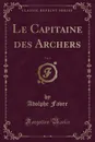 Le Capitaine des Archers, Vol. 2 (Classic Reprint) - Adolphe Favre