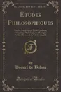 Etudes Philosophiques, Vol. 3. Etudes Analytiques: Louis Lambert; Seraphita; Physiologie du Mariage; Petites Miseres de la Vie Conjugale (Classic Reprint) - Honoré de Balzac