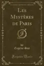 Les Mysteres de Paris, Vol. 9 (Classic Reprint) - Eugène Sue