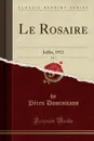 Le Rosaire, Vol. 1. Juillet, 1912 (Classic Reprint) - Pères Dominicans