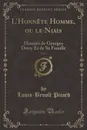 L.Honnete Homme, ou le Niais, Vol. 3. Histoire de Georges Dercy Et de Sa Famille (Classic Reprint) - Louis-Benoît Picard