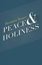 Peace . Holiness - Horatius Bonar