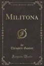 Militona (Classic Reprint) - Théophile Gautier