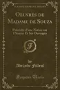 Oeuvres de Madame de Souza. Precedee d.une Notice sur l.Auteur Et Scs Ouvrages (Classic Reprint) - Adelaide Filleul