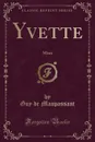 Yvette. Misti (Classic Reprint) - Guy de Maupassant