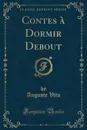 Contes a Dormir Debout (Classic Reprint) - Auguste Vitu