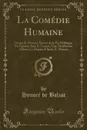La Comedie Humaine. Etudes de Moeurs, Scenes de la Vie Politique; Un Episode Sous la Terreur; Une Tenebreuse Affaire; Le Depute d.Arcis; Z. Marcas (Classic Reprint) - Honoré de Balzac